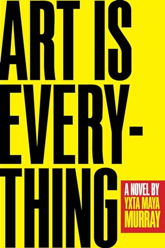 Imagen de archivo de Art Is Everything: A Novel a la venta por Half Price Books Inc.