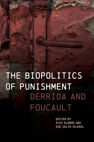 Imagen de archivo de The Biopolitics of Punishment: Derrida and Foucault a la venta por Revaluation Books
