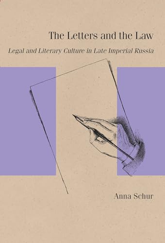 Beispielbild fr The Letters and the Law: Legal and Literary Culture in Late Imperial Russia (Studies in Russian Literature and Theory) zum Verkauf von Midtown Scholar Bookstore