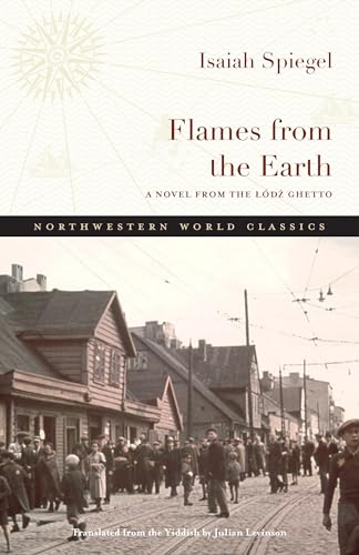 Stock image for Flames from the Earth: A Novel from the L dz Ghetto (Northwestern World Classics) for sale by WorldofBooks