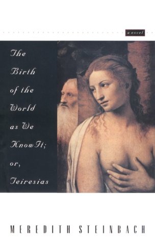 Stock image for THE BIRTH OF THE WORLD AS WE KNOW IT: Or, Tiresias for sale by Joe Staats, Bookseller