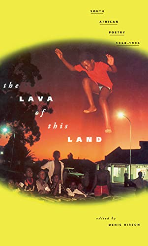 Beispielbild fr The Lava of This Land : South African Poetry 1960-1996 zum Verkauf von Better World Books: West