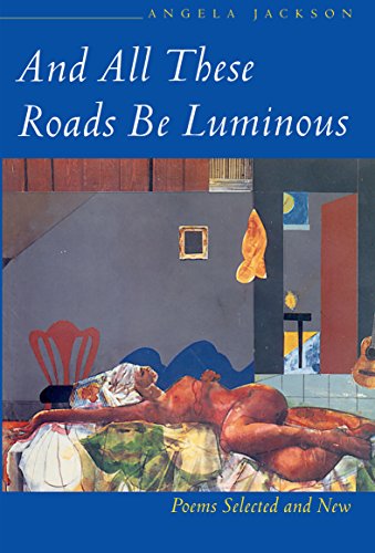 Beispielbild fr And All These Roads Be Luminous : Poems Selected and New zum Verkauf von Better World Books