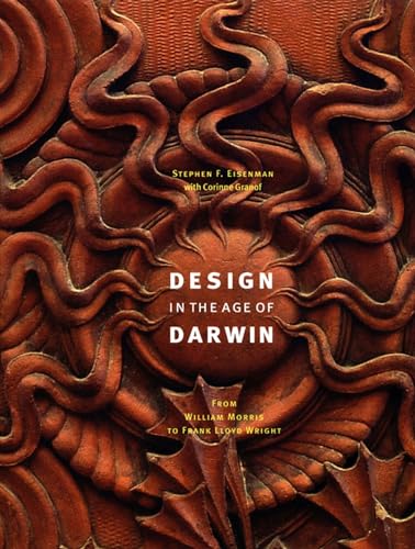 Beispielbild fr Design in the Age of Darwin: From William Morris to Frank Lloyd Wright zum Verkauf von ThriftBooks-Dallas