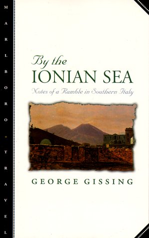 Beispielbild fr By the Ionian Sea: Notes of a Ramble in Southern Italy (Marlboro Travel) zum Verkauf von Bookmans