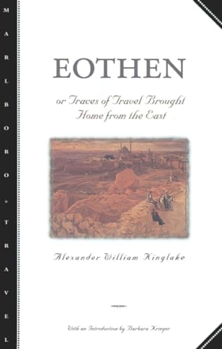 Stock image for Eothen: Traces of Travel Brought Home from the East (Marlboro Travel) for sale by WorldofBooks