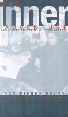 The Inner Adventure: Conversations with Louis Calaferte (9780810160675) by Pauty, Jean Pierre; Calaferte, Louis