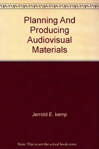 Planning and producing audiovisual materials, (Chandler publications in audiovisual communications) (9780810201460) by Kemp, Jerrold E