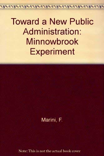 9780810203914: Toward a New Public Administration: Minnowbrook Experiment
