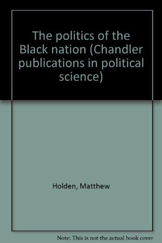 The politics of the Black "nation" (Chandler publications in political science)