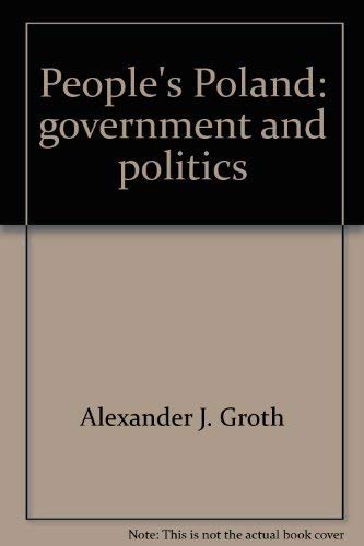 People's Poland: government and politics (Chandler publications in political science) (9780810204515) by Groth, Alexander J