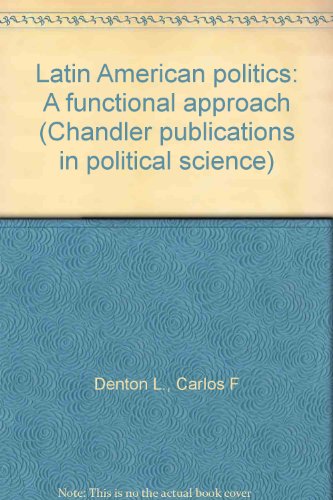 Beispielbild fr Latin American Politics : A Functional Approach zum Verkauf von Better World Books