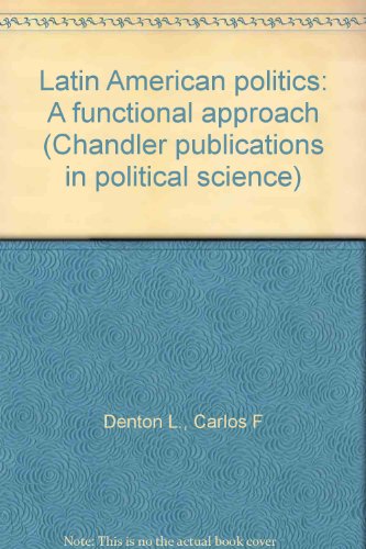 Imagen de archivo de Latin American Politics : A Functional Approach a la venta por Better World Books