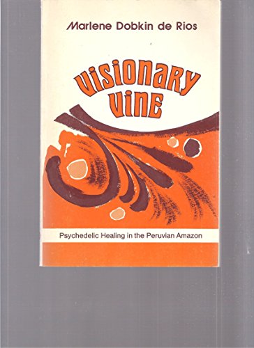 Stock image for Visionary vine: Psychedelic healing in the Peruvian Amazon (Chandler publications for health sciences) for sale by Abyssbooks