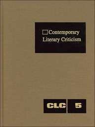 Imagen de archivo de Contemporary Literary Criticism: Excerpts from Criticism of the Works of Today's Novelists, Poets, Playwrights and Other Creative Writers, Vol. 5 (Contemporary Literary Criticism, 5) a la venta por St Vincent de Paul of Lane County
