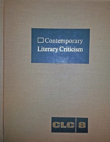Beispielbild fr Contemporary Literary Criticism: Excerpts from Criticism of the Works of Today's Novelists, Poets, Playwrights, Short Story Writers, Scriptwriters, & . 8 (Contemporary Literary Criticism, 8) zum Verkauf von Irish Booksellers