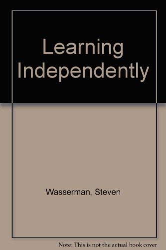 Learning Independently (9780810303621) by Wasserman, Steven; O'Brien, Jacqueline Wasserman; Applebaum, Edmond L.