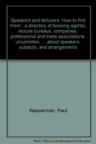 9780810303928: Speakers and lecturers: How to find them : a directory of booking agents, lecture bureaus, companies, professional and trade associations, universities, ... about speakers, subjects, and arrangements