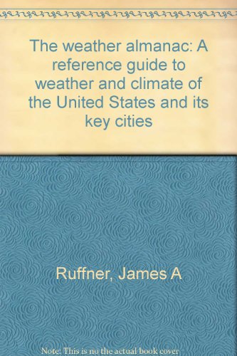 Beispielbild fr The weather almanac;: A reference guide to weather and climate of the United States and its key cities zum Verkauf von Basement Seller 101