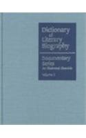 Dictionary Of Literary Biography Documentary Series An Illustrated Chronicle Volume One