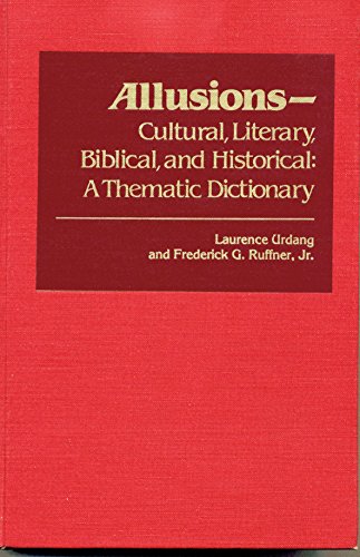 Stock image for Allusions: Cultural, literary, Biblical, and historical : a thematic dictionary for sale by WeSavings LLC