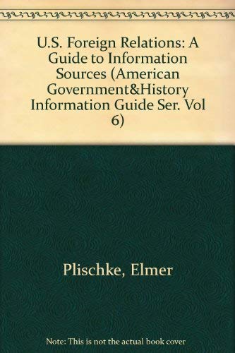 Beispielbild fr U. S. Foreign Relations : A Guide to Information Sources zum Verkauf von Better World Books
