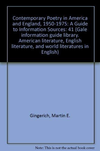 Stock image for Contemporary Poetry in America and England, 1950-1975: A Guide to Information Sources (Volume 41 in the American literature, English literature, and . in English information guide series) for sale by Redux Books