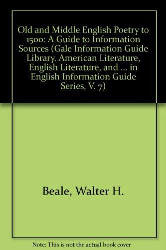 Stock image for Old and Middle English Poetry to 1500: A Guide to Information Sources (Gale Information Guide Library. American Literature, English Literature, and . in English Information Guide Series, V. 7) for sale by Redux Books