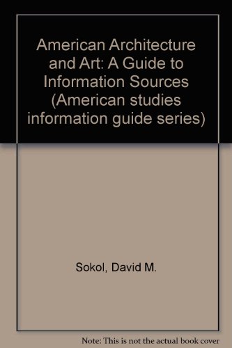 Imagen de archivo de American Architecture and Art : A Guide to Information Sources a la venta por Better World Books