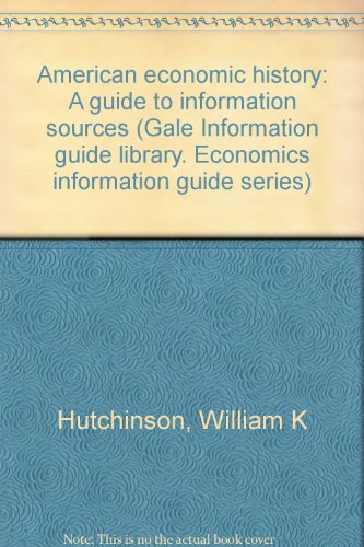 Beispielbild fr American Economic History : A Guide to Information Sources zum Verkauf von Better World Books