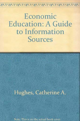 Stock image for Economic Education : A Guide to Information Sources for sale by Better World Books: West