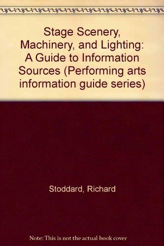 Stock image for Stage Scenery, Machinery and Lighting : A Guide to Information Sources for sale by Better World Books