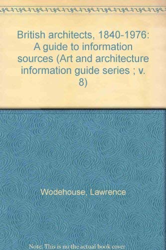 Beispielbild fr British Architects, 1840-1976: A Guide to Information Sources zum Verkauf von Anybook.com