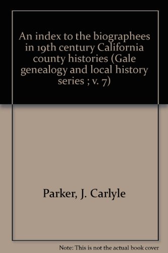 Beispielbild fr An Index to the Biographees in 19th Century California County Histories zum Verkauf von ThriftBooks-Atlanta