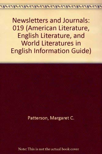 Newsletters and Journals (American Literature, English Literature, and World Literatures in English Information Guide) (9780810314320) by Patterson, Margaret C.