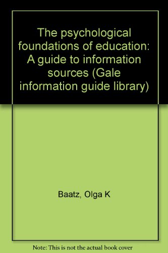 Imagen de archivo de The Psychological Foundations of Education: A Guide to Information Sources a la venta por GloryBe Books & Ephemera, LLC