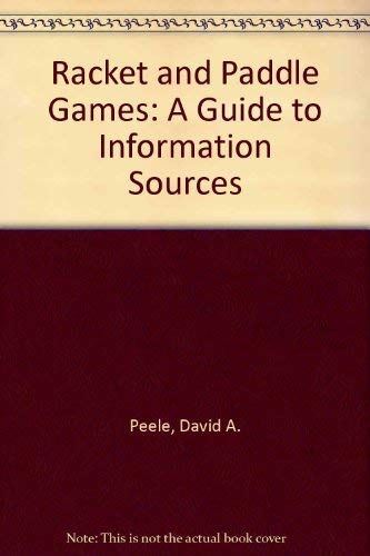 Imagen de archivo de Racket and Paddle Games : A Guide to Information Sources a la venta por Better World Books