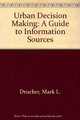 Imagen de archivo de Urban Decision Making: A Guide to Information Sources a la venta por GloryBe Books & Ephemera, LLC