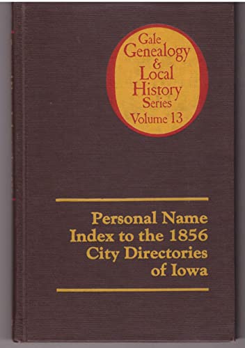 Stock image for Personal Name Index to the 1856 City Directories of Iowa (Gale Genealogy and Local History) for sale by A Squared Books (Don Dewhirst)