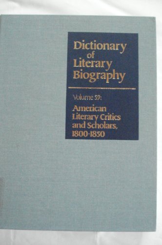 American Literary Critics and Scholars, 1800-1950. Vol 59 (1986) (Dictionary of Literary Biography)