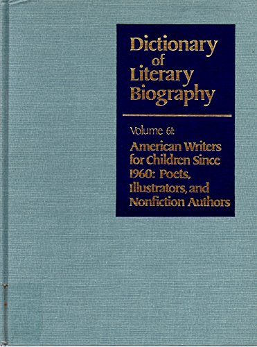 Dictionary of Literary Biography,vol 61: American Writers for Children Since 1960, Poets, Illustr...