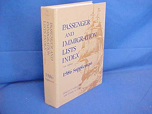 Beispielbild fr Passenger and Immigration Lists Index, 1986 (PASSENGER AND IMMIGRATION LISTS INDEX SUPPLEMENT) zum Verkauf von Bingo Books 2