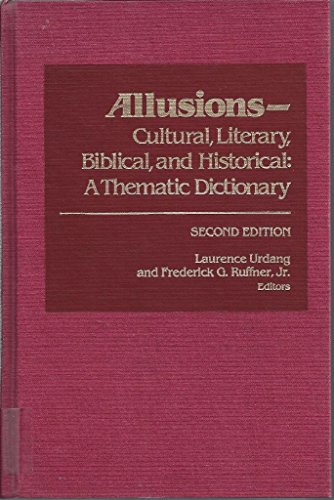 Beispielbild fr Allusions: Cultural, Literary, Biblical, and Historical : A Thematic Dictionary zum Verkauf von WeSavings LLC