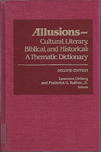 Stock image for Allusions: Cultural, Literary, Biblical, and Historical : A Thematic Dictionary for sale by WeSavings LLC