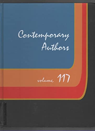 9780810319172: Contemporary Authors: A Bio-Bibliographical Guide to Current Writerws in Fiction, General Nonfiction, Poetry, Journalism, Drama, Motion Pictures, Te: Vol 117