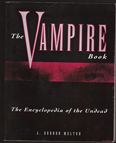 Beispielbild fr The Vampire Book : The Encyclopedia of the Undead zum Verkauf von Better World Books