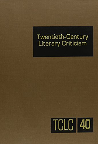 Imagen de archivo de Twentieth-Century Literary Criticism Volume 40: Excerpts from Criticism of the Works of Novelists, Poets, Playwrights, Short Story Writers and Other Creative (Twentieth Century Literary Criticism) a la venta por BooksRun