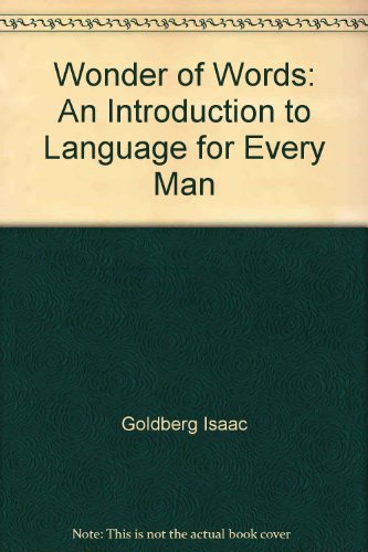 Wonder of Words: An Introduction to Language for Every Man (9780810337770) by Gale Group; Goldberg, Isaac