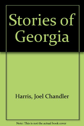 Stories of Georgia (9780810340824) by Harris, Joel Chandler