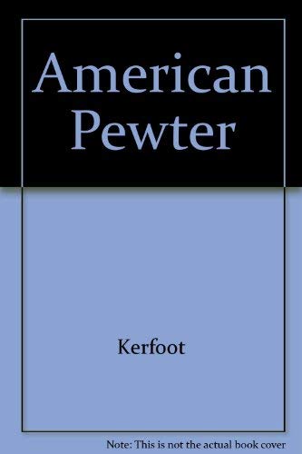 9780810341470: Title: American pewter